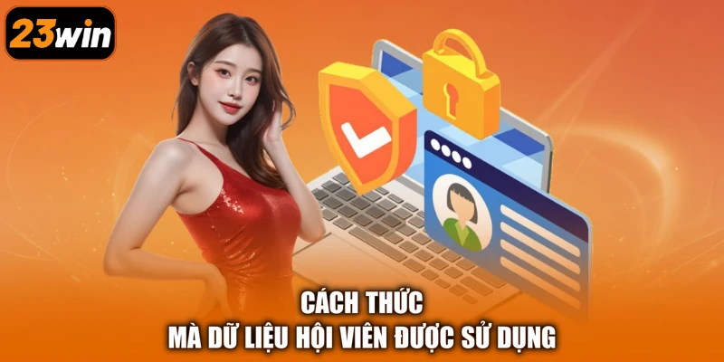 Cách thức mà dữ liệu hội viên được sử dụng