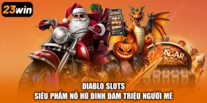 Diablo Slots - Siêu Phẩm Nổ Hũ Đình Đám Triệu Người Mê