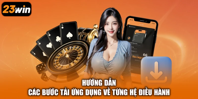 Hướng dẫn các bước tải ứng dụng về từng hệ điều hành