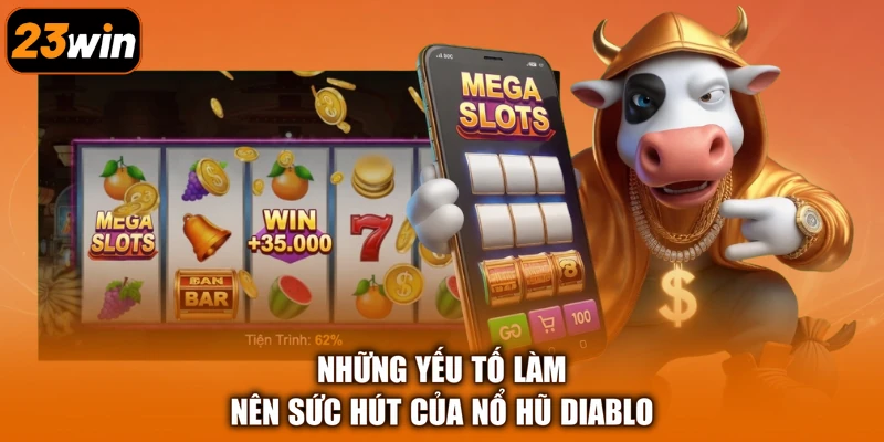 Những yếu tố làm nên sức hút của nổ hũ Diablo